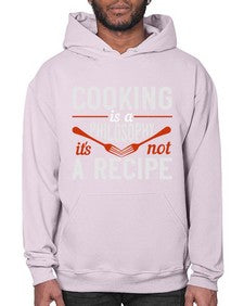 cooking is a philosophy its not a recipe 128# - cooking- Hoodie