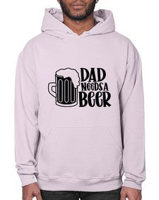 dad needs a beer 890# - beer- Hoodie