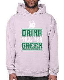 drink till yer green 923# - beer- Hoodie