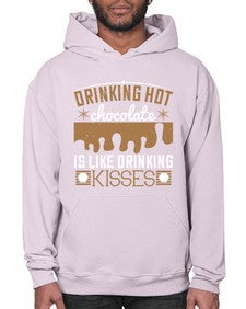 drinking hot chocolate is like drinking kisses 151# - chocolate- Hoodie