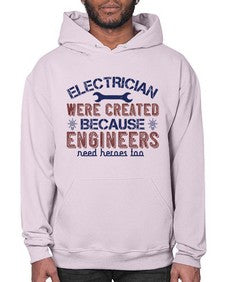 electrician were created because engineers need heroes too Style 140# - engineer- Hoodie
