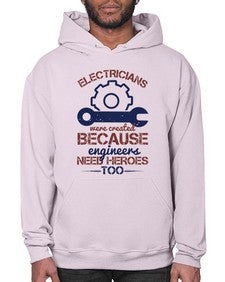 electricians were created beacuse ever engineers need heroes too Style 141# - engineer- Hoodie