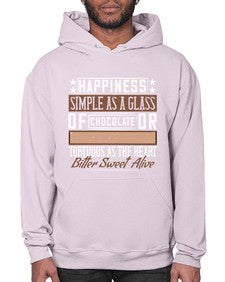 happiness simple as a glass of chocolate or tortuous as the heart bitter sweet alive 185# - chocolate- Hoodie