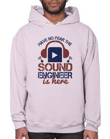 have no fear the sound engineer is here Style 174# - engineer- Hoodie