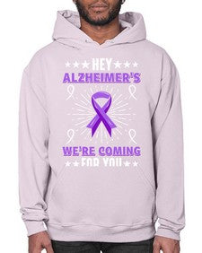 hey alzheimeers were coming for you 157# - alzheimers- Hoodie