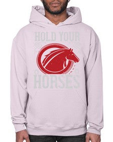 hold your horses Style 52# - horse- Hoodie