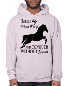 horses fly without wings and conquer without swords - horse- Hoodie