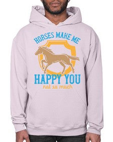 horses make me happy you not so much Style 41# - horse- Hoodie