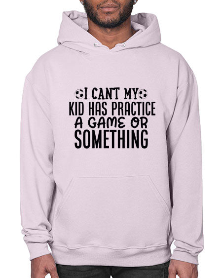 i cant my kid has practice a game or something 2283# - softball- Hoodie