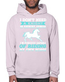 i dont need a knight in shining armor - horse- Hoodie