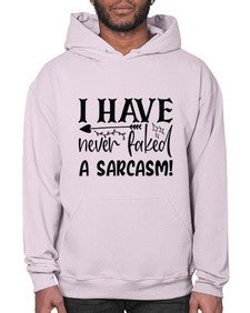 i have never faked a sarcasm 34# - sarcastic- Hoodie