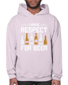 i have respect for beer 1111# - beer- Hoodie