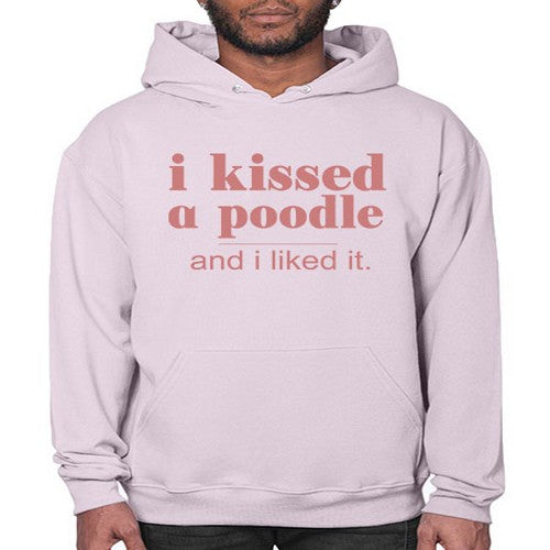 i kissed a poodle and i liked it - dogs- Hoodie