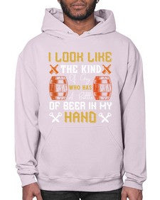 i look like the kind of guy who has a bottle of beer in my hand 1130# - beer- Hoodie