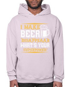 i make beer disappeaar whats your superpower 1146# - beer- Hoodie