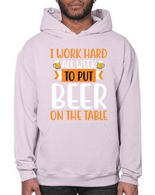 i work hard all week 252# - beer- Hoodie
