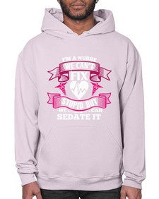 im a nurse we cant fix Style 960# - nurse- Hoodie