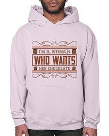 im a woman who wants her chocolate 273# - chocolate- Hoodie
