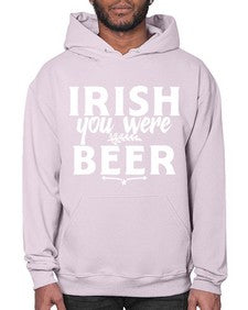irish you were beer 1211# - beer- Hoodie