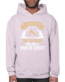 it is through your body that you realize you are a spark of divinity  343# - yoga- Hoodie