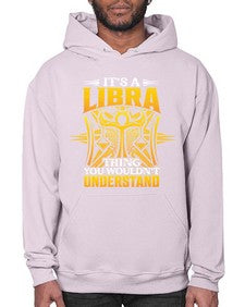 its a Libra thinggraphic 268# - libra- Hoodie