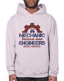 mechanic beacuse ever engineers need heroes Style 283# - engineer- Hoodie