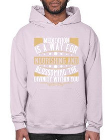 meditation is a way for nourishing and blossoming the divinity within you  422# - yoga- Hoodie