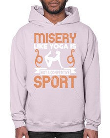 misery like yoga is not a competitive sport  425# - yoga- Hoodie