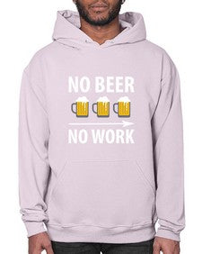 no beer no work 1434# - beer- Hoodie