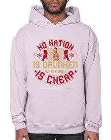 no nation is drunken where wine is cheap 359# - drinking- Hoodie