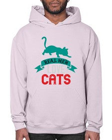 real man love cats o Style 112# - cats- Hoodie