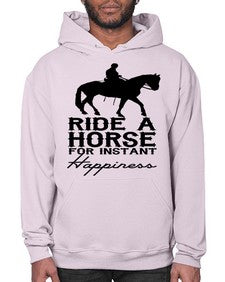ride a horse for instant happiness - horse- Hoodie