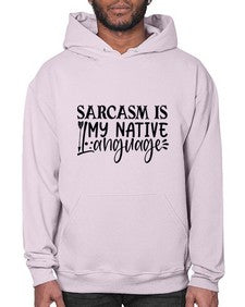 sarcasm is my native language 80# - sarcastic- Hoodie