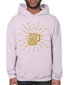 save water drink beer 1517# - beer- Hoodie