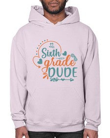 sixth grade dude 876# - sixth grade- Hoodie