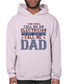 some people call me an electrician the most important call me dad Style 362# - engineer- Hoodie