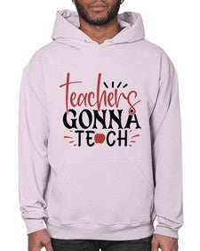 teachers gonna teach Style 395# - teacher- Hoodie