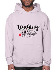teaching is a work of heart Style 399# - teacher- Hoodie
