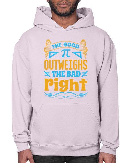 the good Pi outweighhs the bad right 47# - pi- Hoodie
