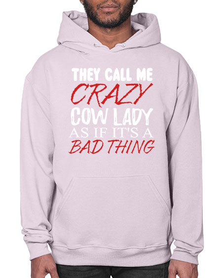 they call me crazy cow lady if its a bad thing - cow- Hoodie