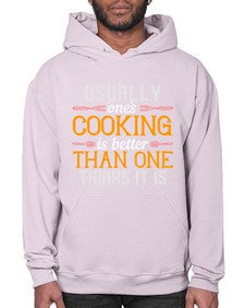 usually ones cooking is better than one thinks it is 451# - cooking- Hoodie