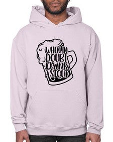 when in doubt drink a stout 1704# - beer- Hoodie