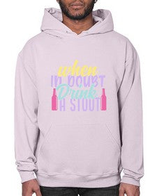 when in doubt drink a stout 465# - beer- Hoodie