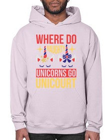 where do naughty unicorns go unicourt 556# - unicorn- Hoodie