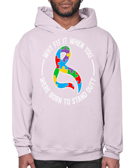 why fit in when u 119# - autism- Hoodie