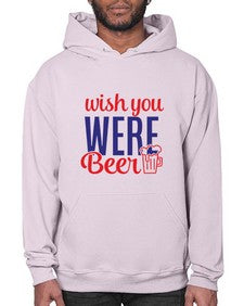 wish you were beer 1784# - beer- Hoodie