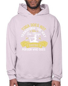 yoga does not transform the way we see things it transforms the person who sees  616# - yoga- Hoodie