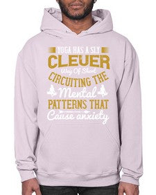 yoga has a sly clever way of short circuiting the mental patterns that cause anxiety  619# - yoga- Hoodie