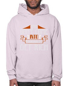 you dont come into cooking to get rich 502# - cooking- Hoodie