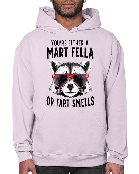 youre either a mart fella or fartsmells 69# - raccoon- Hoodie